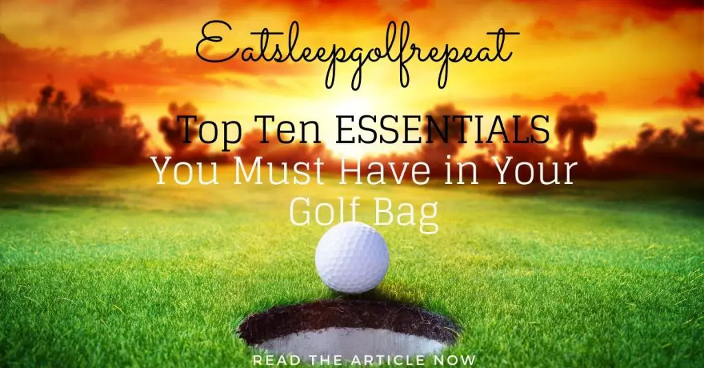 Top Ten Essentials For Golf