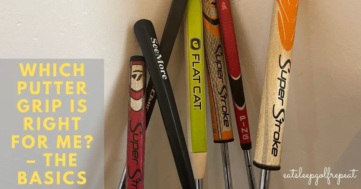 Which Putter Grip is Right For Me? – The Basics